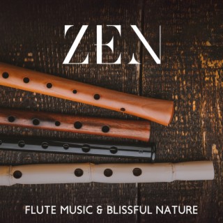 Zen Flute Music & Blissful Nature (Soothing Oriental, Celtic, Native, Traditional, Chinese Instruments: Xun & Hulusi, Armenian Duduk, Irish Flute, Fujara, Panflute)