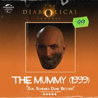 Episode 49: The Mummy (1999)
