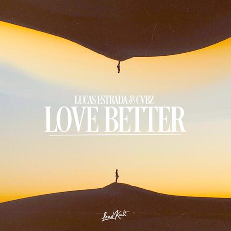 Love Better ft. CVBZ | Boomplay Music