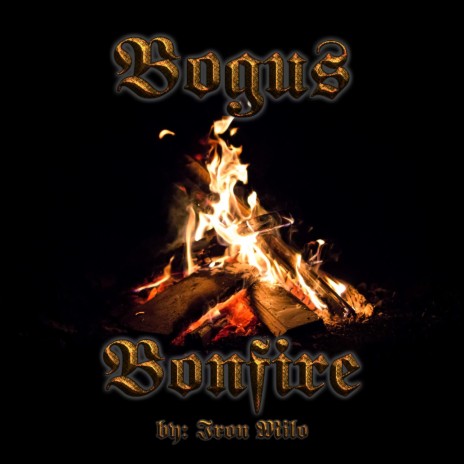 Bogus Bonfire | Boomplay Music