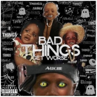 Bad Things Get Worse ! (A-Side)