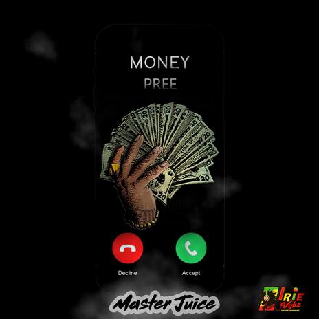 Money Pree ft. Master Juice