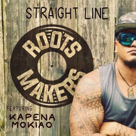 Straight Line ft. Kapena Mokiao | Boomplay Music