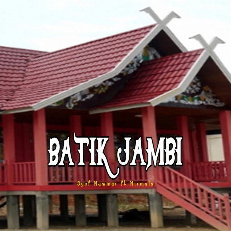 Batik Jambi ft. Syof Nawmar | Boomplay Music