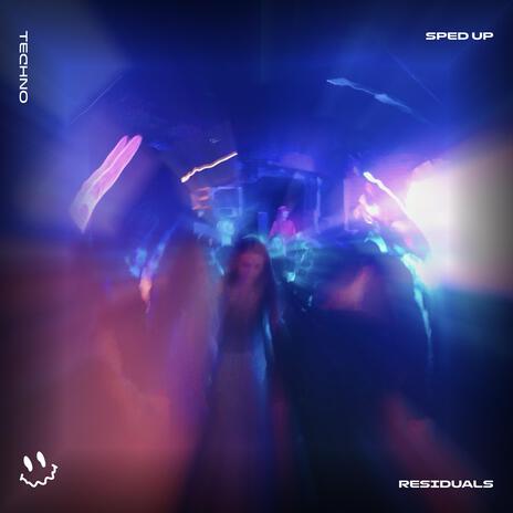 RESIDUALS (TECHNO SPED UP) | Boomplay Music