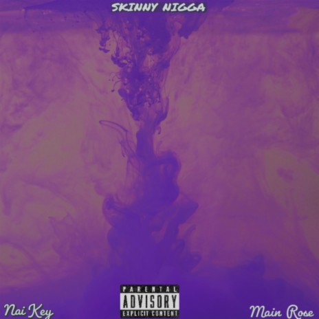 SKINNY NIGGA ft. Nai_Key & MAIN ROSE | Boomplay Music