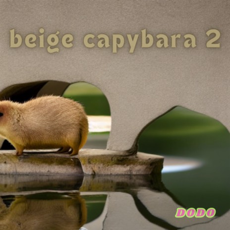 beige capybara 2 | Boomplay Music