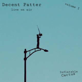 Decent Patter (Live On Air Volume I)