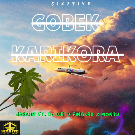 Gobek Karikora ft. Dj Dirty Fingerz & Monty | Boomplay Music