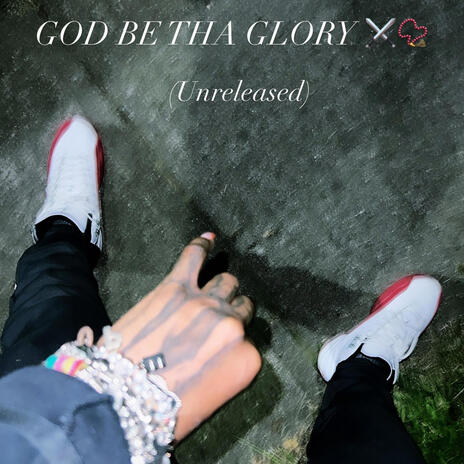 God Be Tha Glory | Boomplay Music