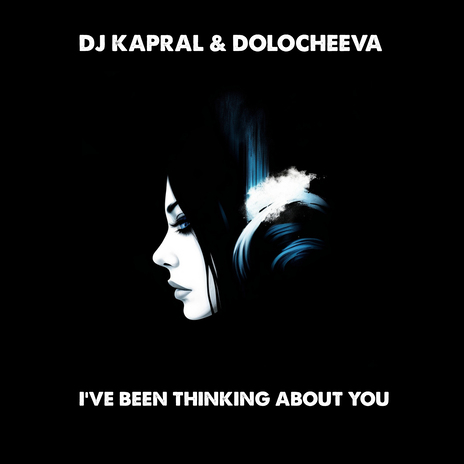 I've Been Thinking About You ft. Dolocheeva | Boomplay Music