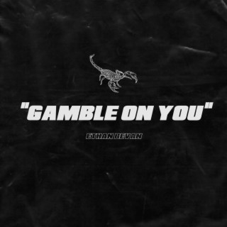 Gamble On You