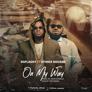 On My Way ft. Gthree Mayami lyrics | Boomplay Music