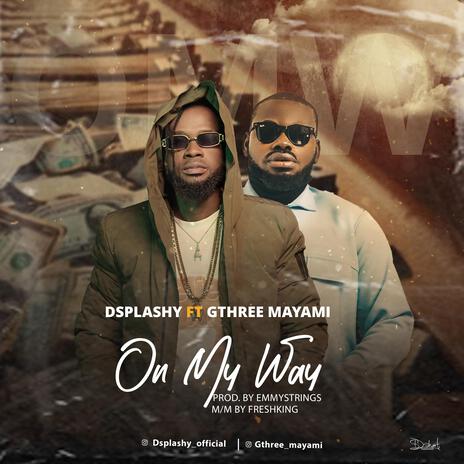 On My Way ft. Gthree Mayami | Boomplay Music