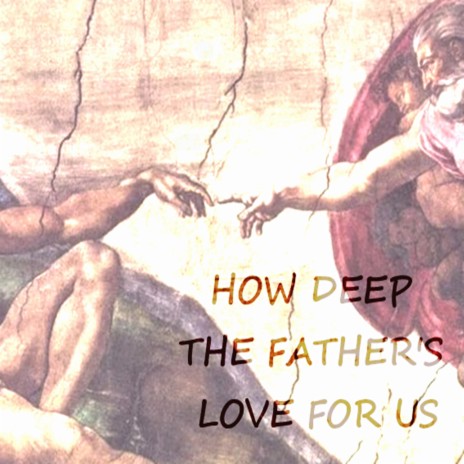 How Deep the Father's Love for Us | Boomplay Music