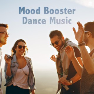 Mood Booster Dance Music