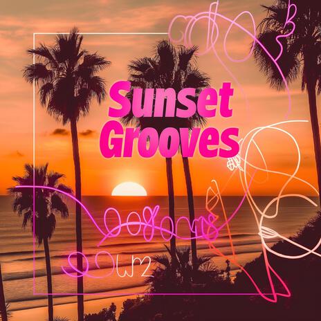 Sunset Grooves | Boomplay Music