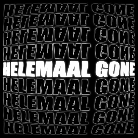 Helemaal Gone | Boomplay Music