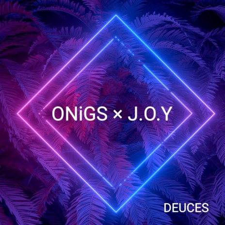 DEUCES ft. J.O.Y | Boomplay Music