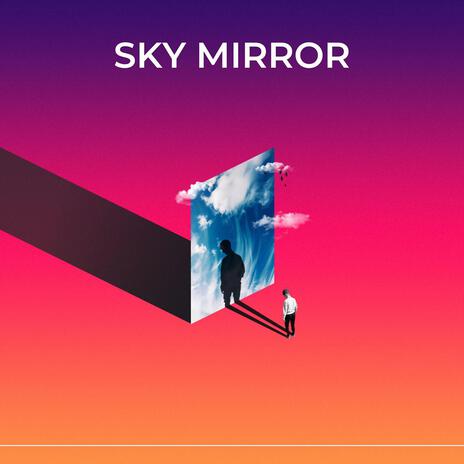 Sky Mirror | Boomplay Music