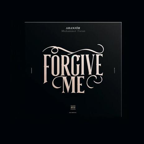 Forgive Me | Boomplay Music