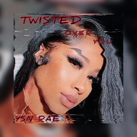 Twisted Over You | Boomplay Music