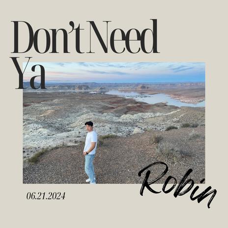 Don't Need Ya | Boomplay Music