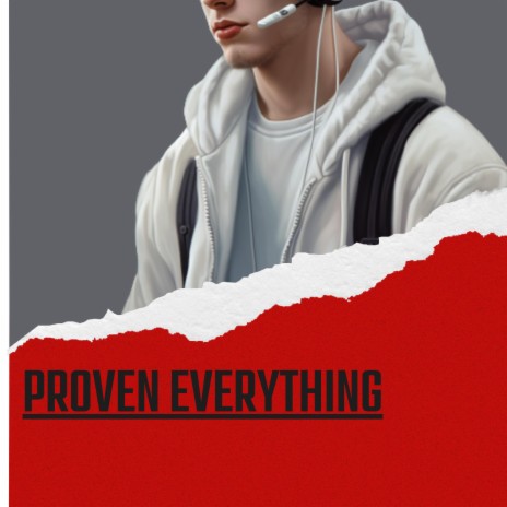 Proven Everything | Boomplay Music