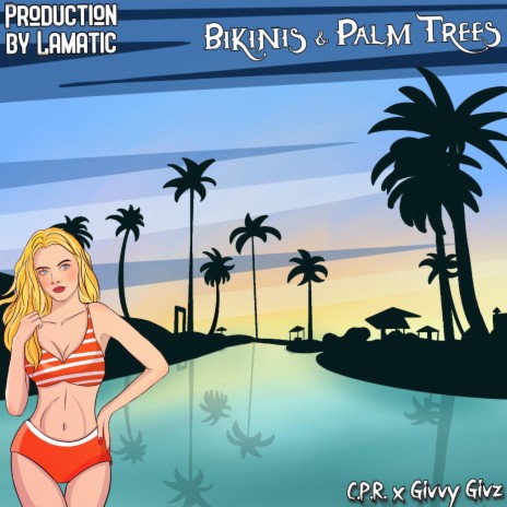 Bikinis & Palm Trees ft. Givvy Givz | Boomplay Music