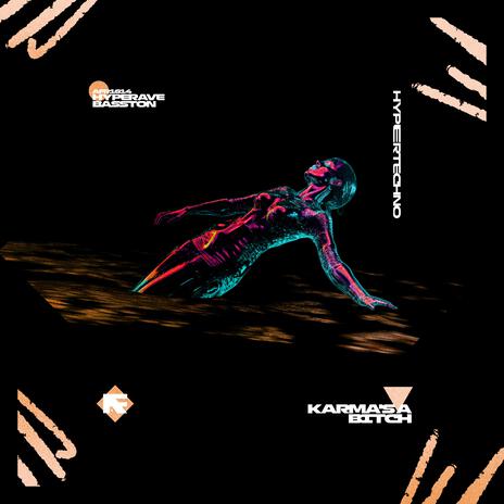 KARMA'S A BITCH (HYPERTECHNO) ft. BASSTON | Boomplay Music