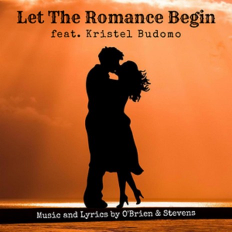 Let the Romance Begin ft. Kristel Budomo | Boomplay Music