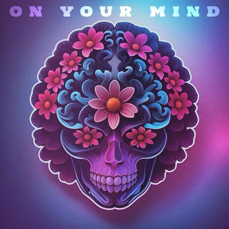 On Your Mind | Boomplay Music