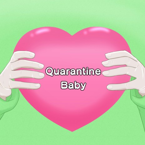 Quarantine Baby