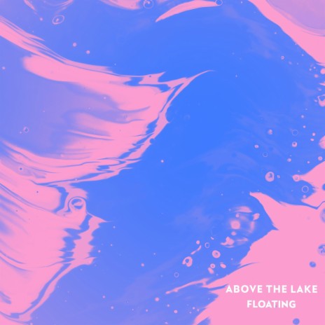 Above The Lake | Boomplay Music