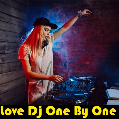 Love Dj One By One