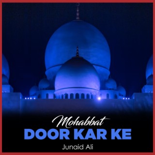 Mohabbat Door Kar Ke