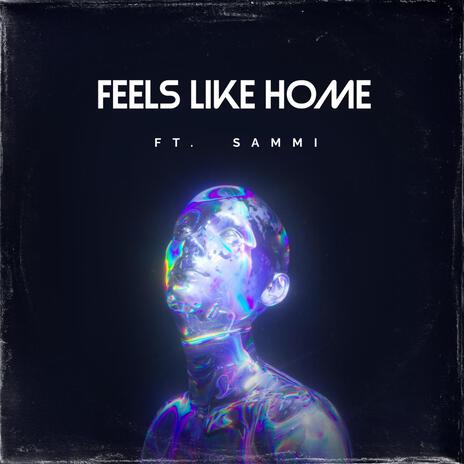 Feels Like Home ft. Sammi | Boomplay Music