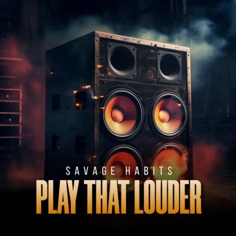 PLAY THAT LOUDER | Boomplay Music