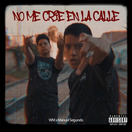 No Me Crié En La Calle (feat. Manuel Segundo) | Boomplay Music