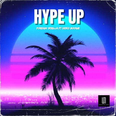 HYPE UP ft. Disko Boogie | Boomplay Music