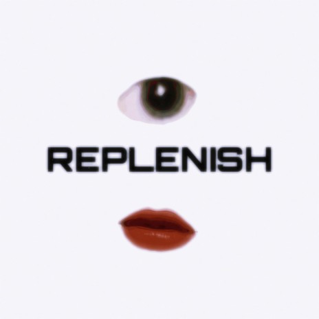 REPLENISH | Boomplay Music