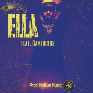 Ella (feat. Camfucius)