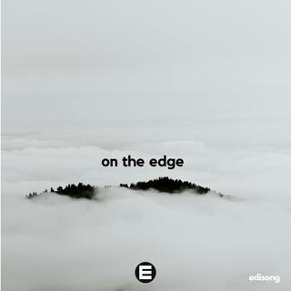 on the edge