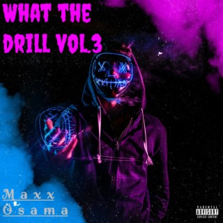 What the Drill Vol. 3