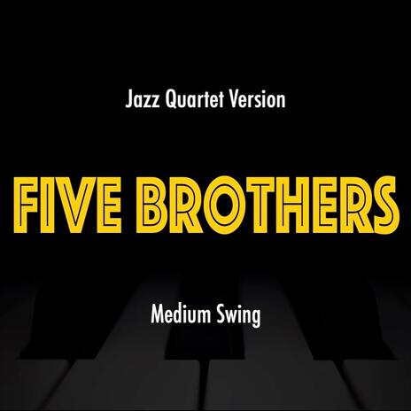 Five Brothers (No-Bass Version Medium Swing) | Boomplay Music