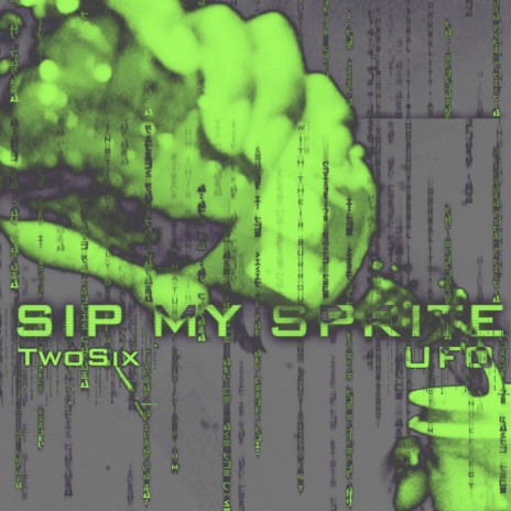 SIP MY SPRITE ft. UFO | Boomplay Music