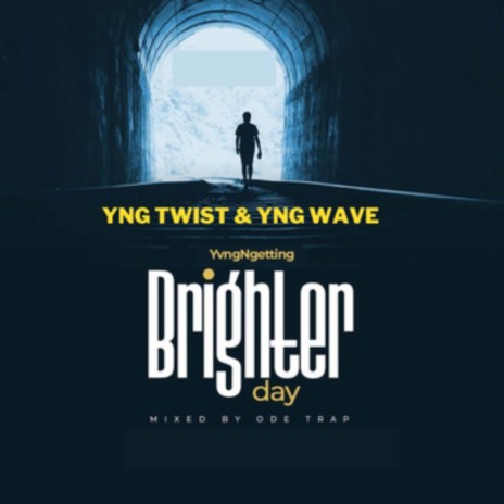 Brighter Day ft. YNG WAVE | Boomplay Music