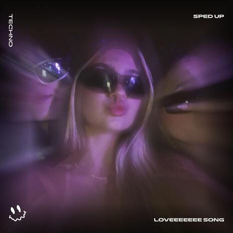 LOVEEEEEEE SONG (TECHNO SPED UP) ft. BASSTON | Boomplay Music