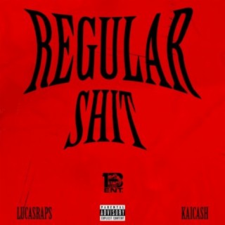 Regular $hit (feat. Lucasraps & Kai Cash)