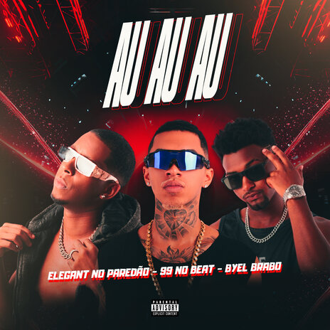 Au Au Au ft. Elegant no Paredão & Byel Brabo | Boomplay Music